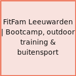 FitFam Leeuwarden | Bootcamp, outdoor training & buitensport